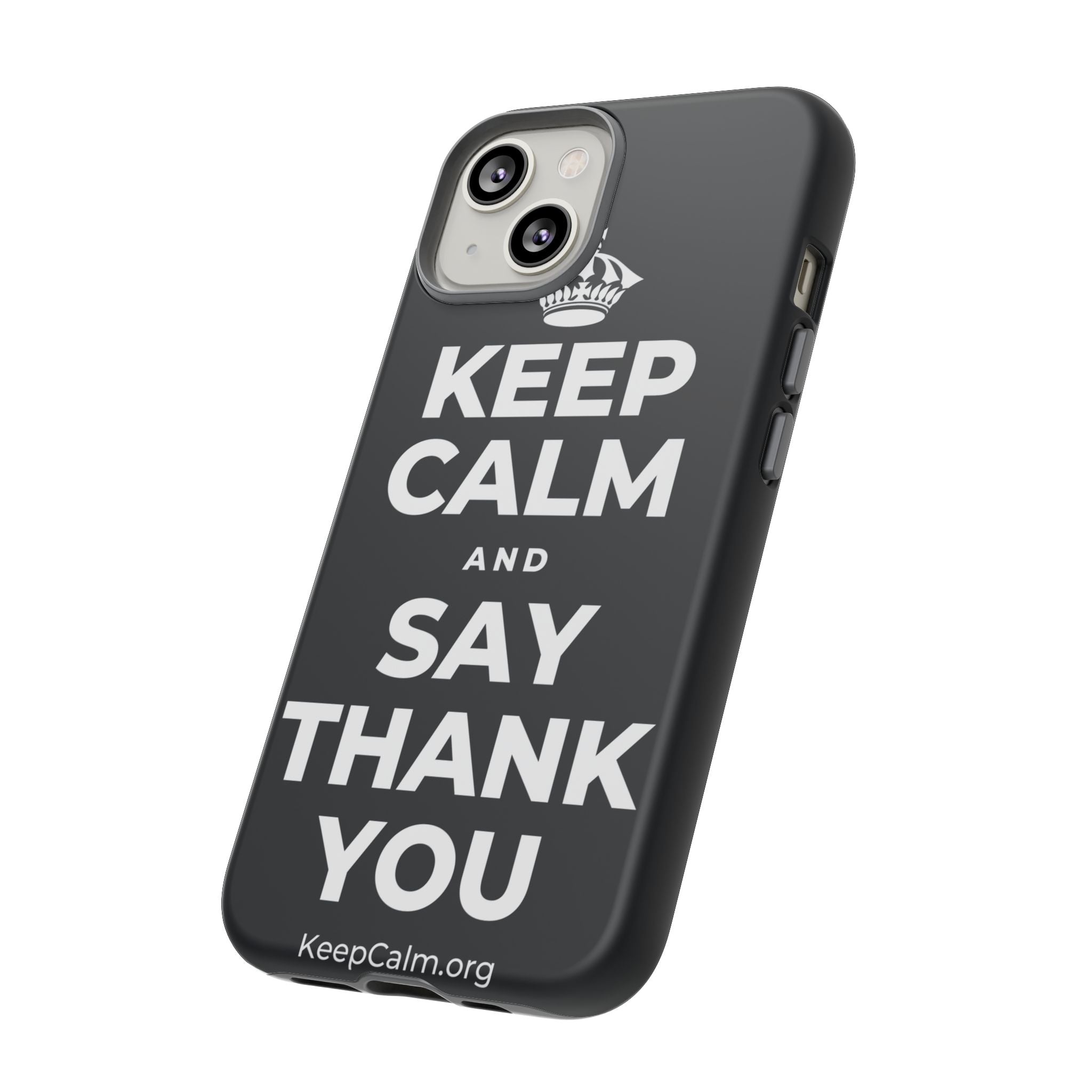 KEEP CALM AND SAY THANK YOU Phone Case (Dark)