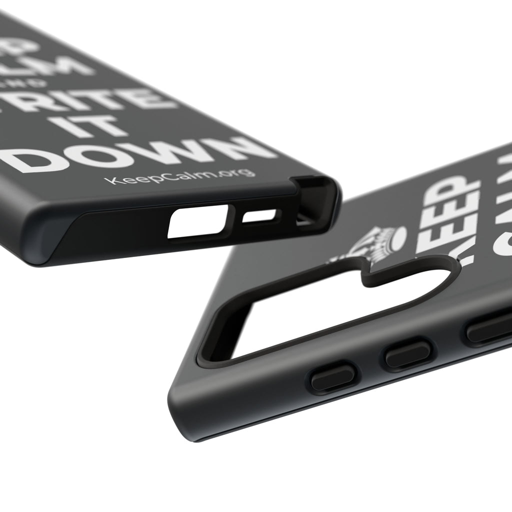KEEP CALM AND WRITE IT DOWN Phone Case (Dark)