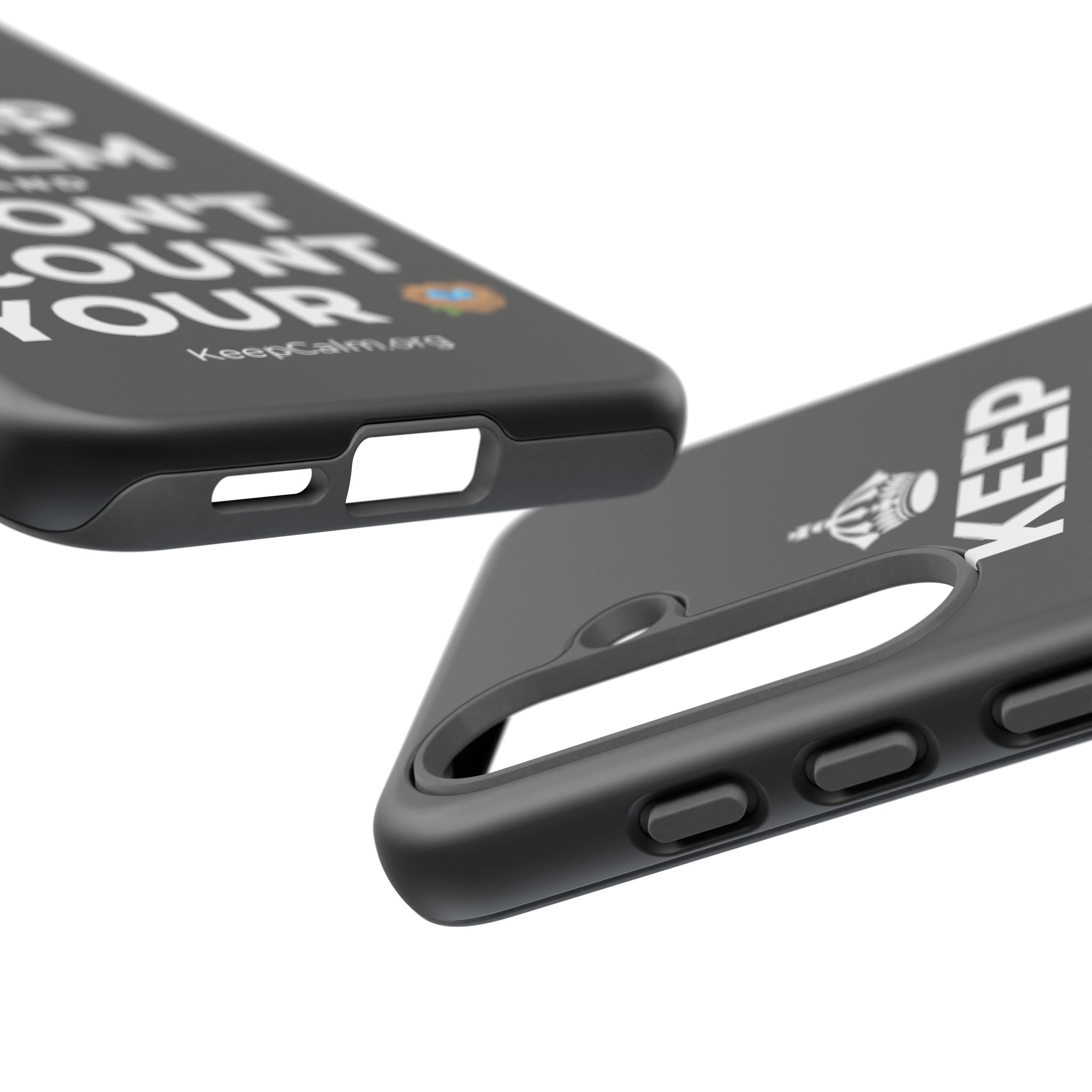 KEEP CALM AND DON'T COUNT YOUR 🪺 Phone Case
