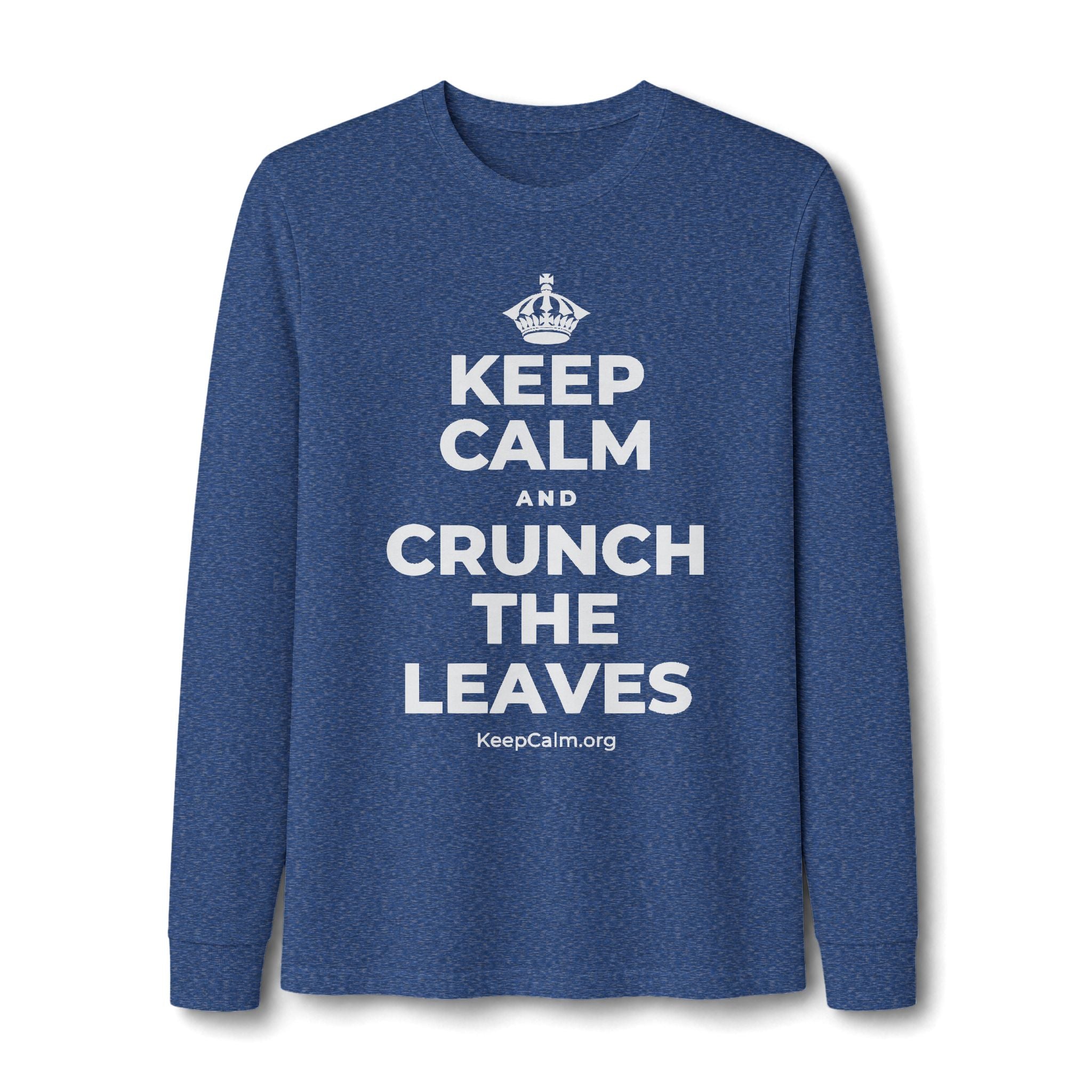KEEP CALM AND CRUNCH THE LEAVES Long Sleeve Tee