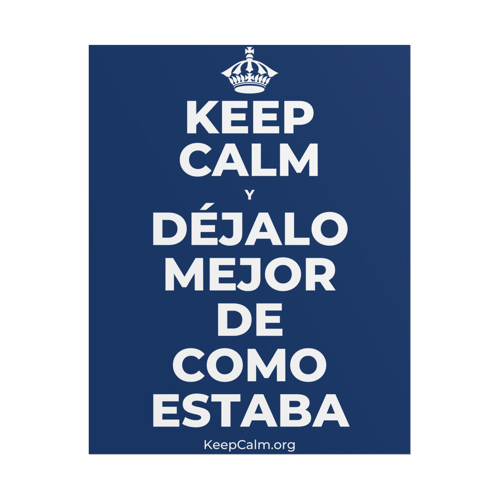 KEEP CALM Y DÉJALO MEJOR DE COMO ESTABA Poster