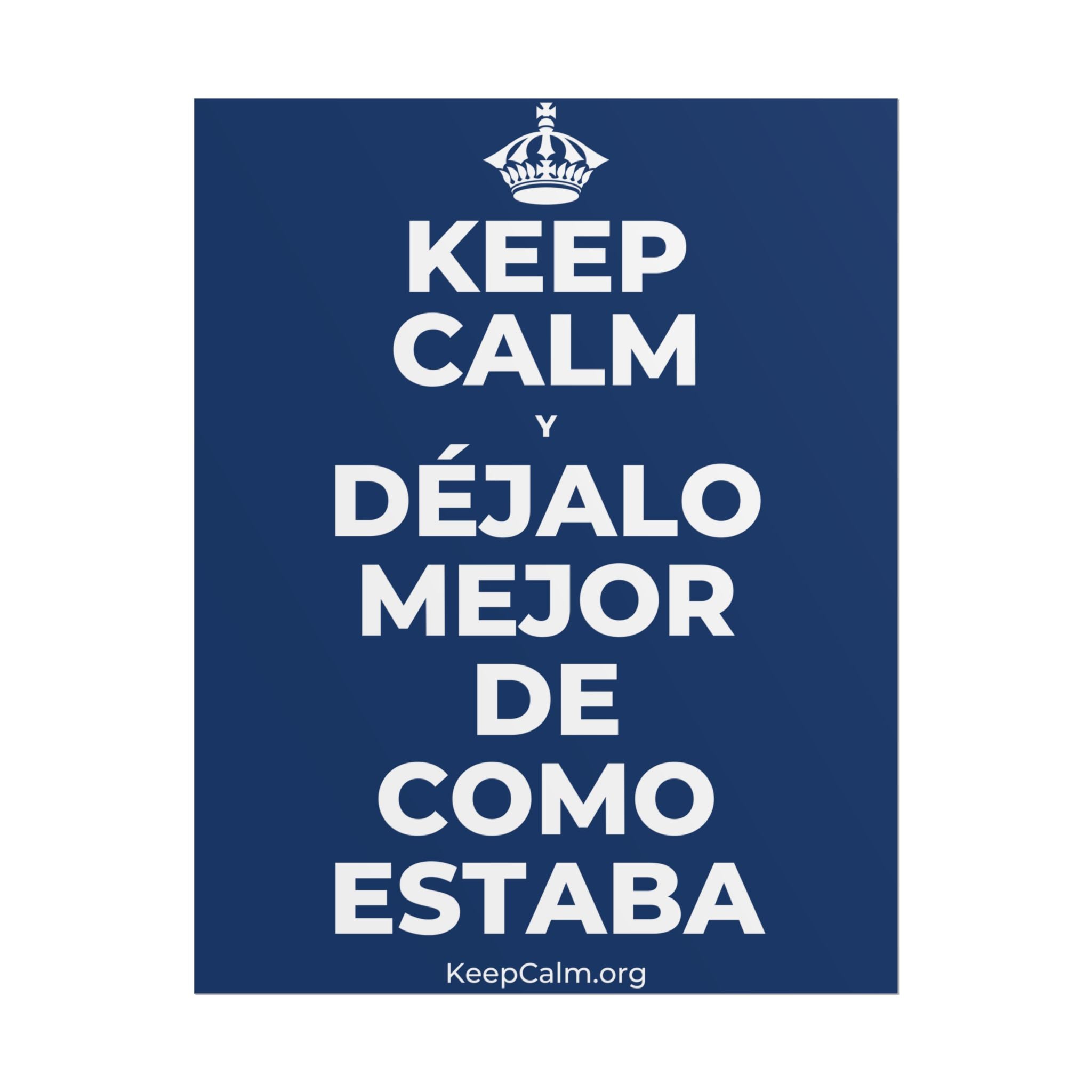 KEEP CALM Y DÉJALO MEJOR DE COMO ESTABA Poster