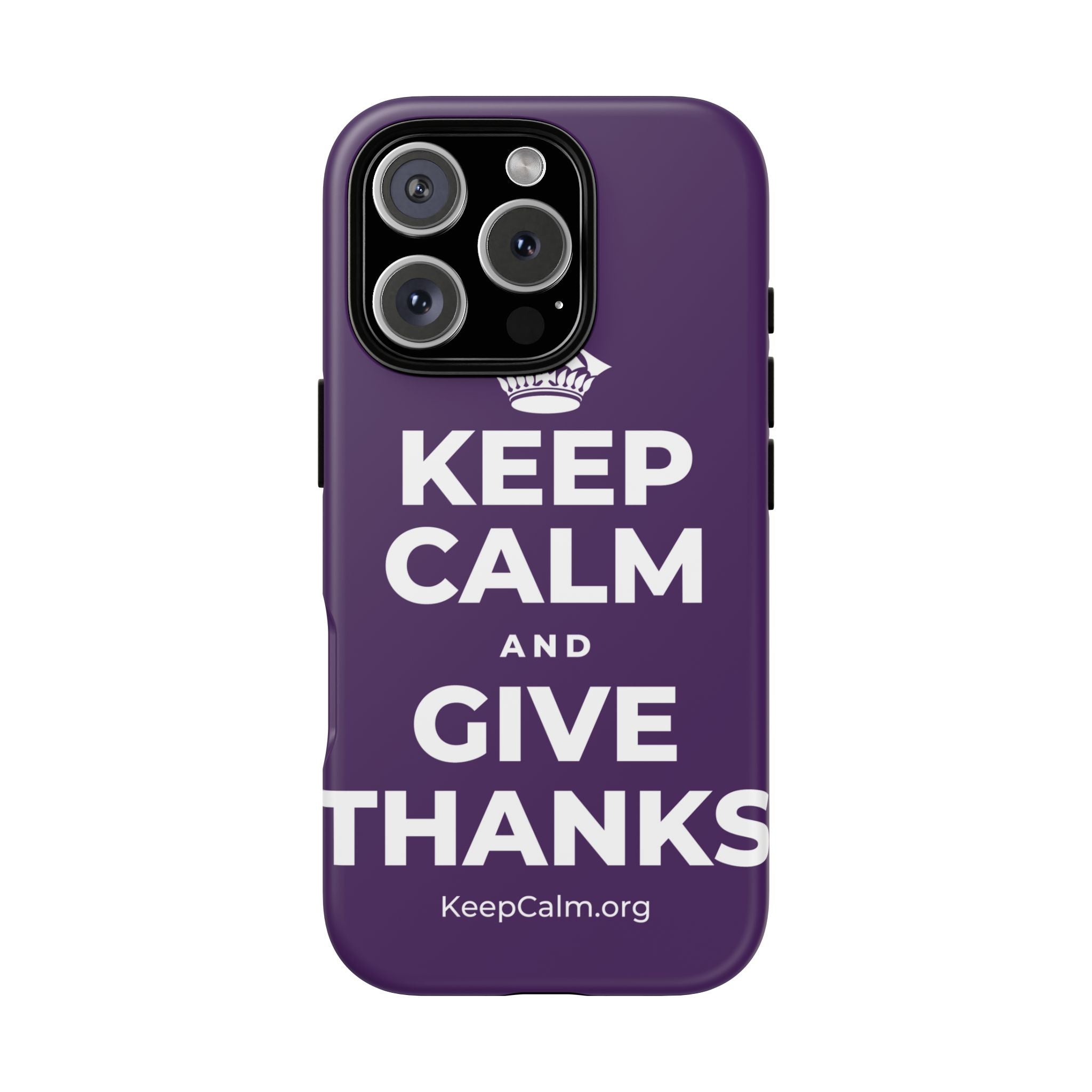 KEEP CALM AND GIVE THANKS Phone Case
