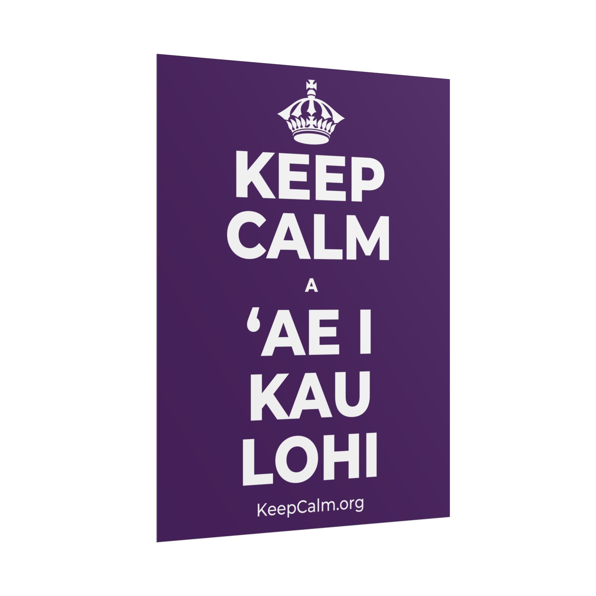 KEEP CALM A ʻAE I KAU LOHI Poster