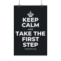 KEEP CALM AND TAKE THE FIRST STEP Satin Poster (Dark)
