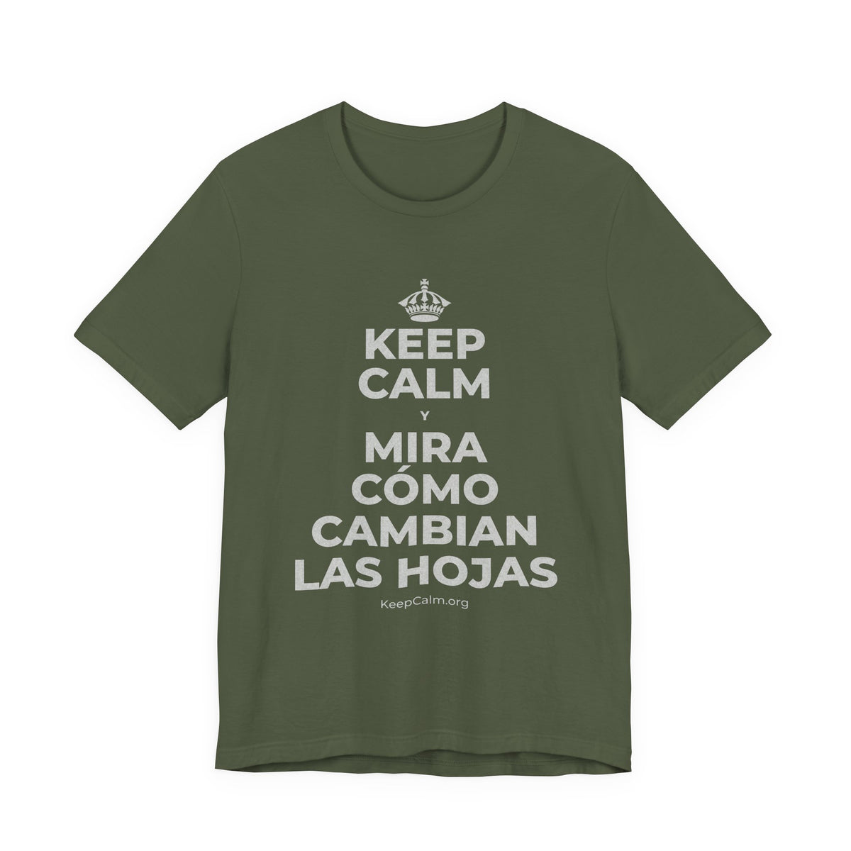 KEEP CALM Y MIRA CÓMO CAMBIAN LAS HOJAS T-Shirt (Military Green–Autumn)