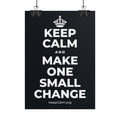 KEEP CALM AND MAKE ONE SMALL CHANGE Poster (Dark)