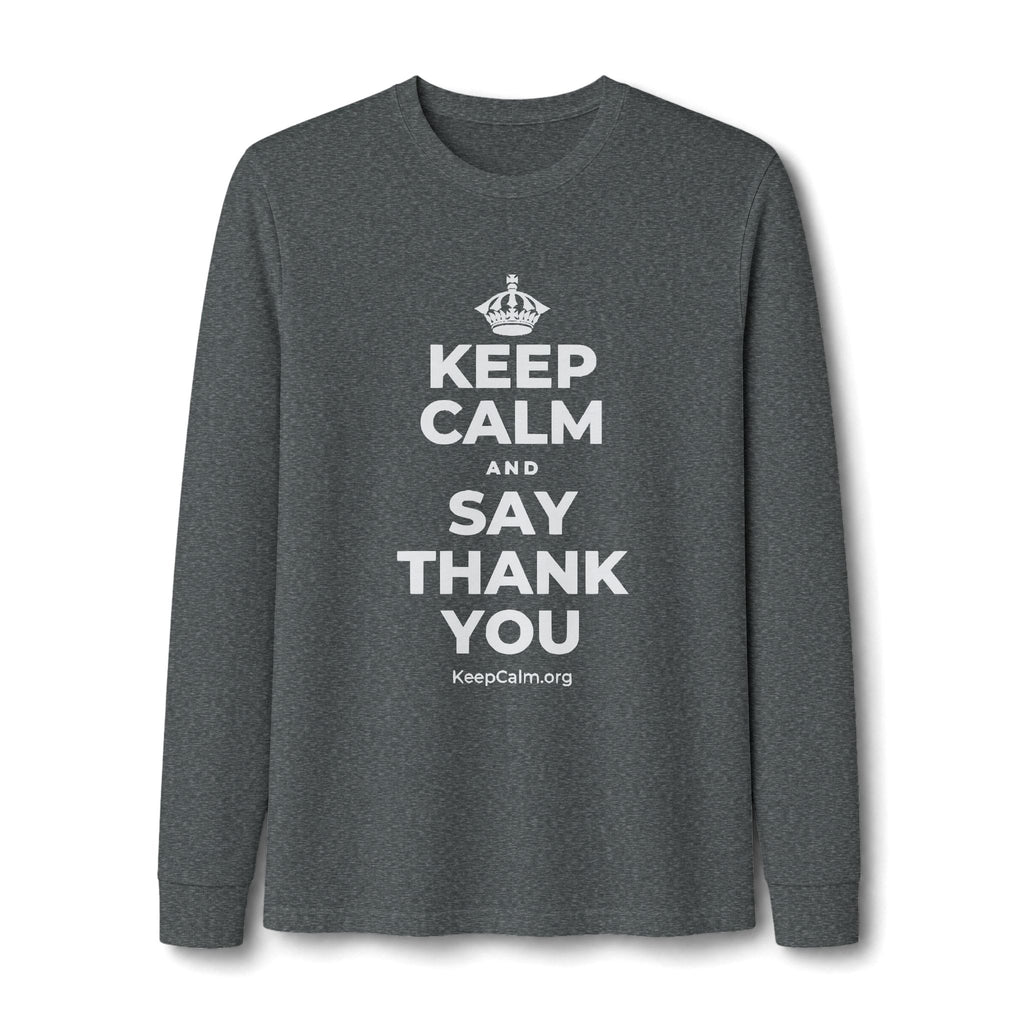 KEEP CALM AND SAY THANK YOU Long Sleeve Tee