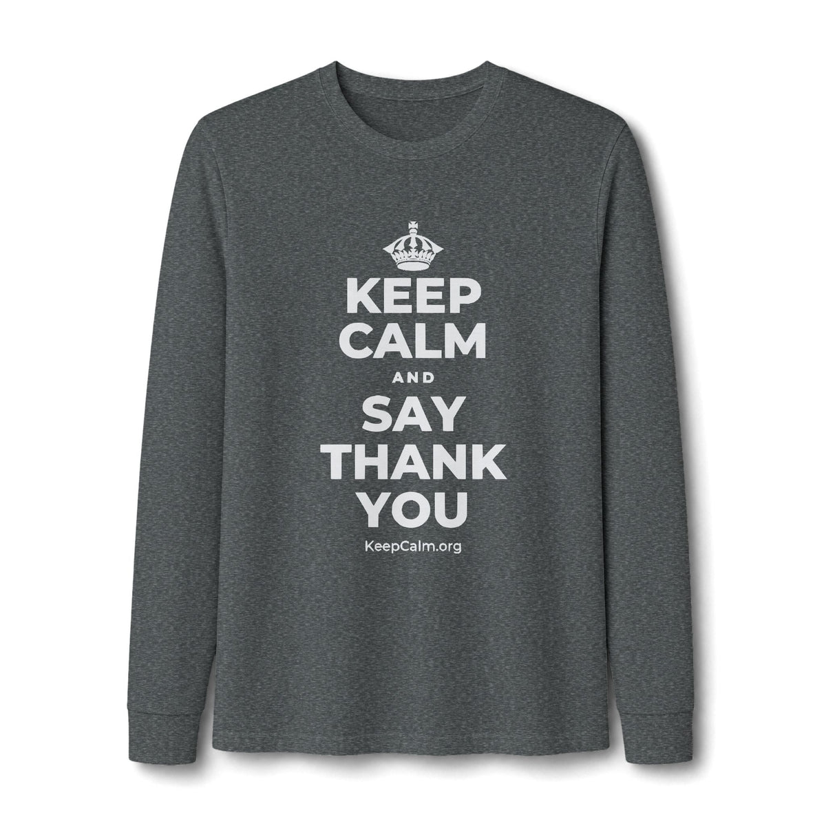 KEEP CALM AND SAY THANK YOU Long Sleeve Tee