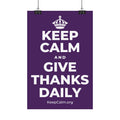 KEEP CALM AND GIVE THANKS DAILY Satin Poster