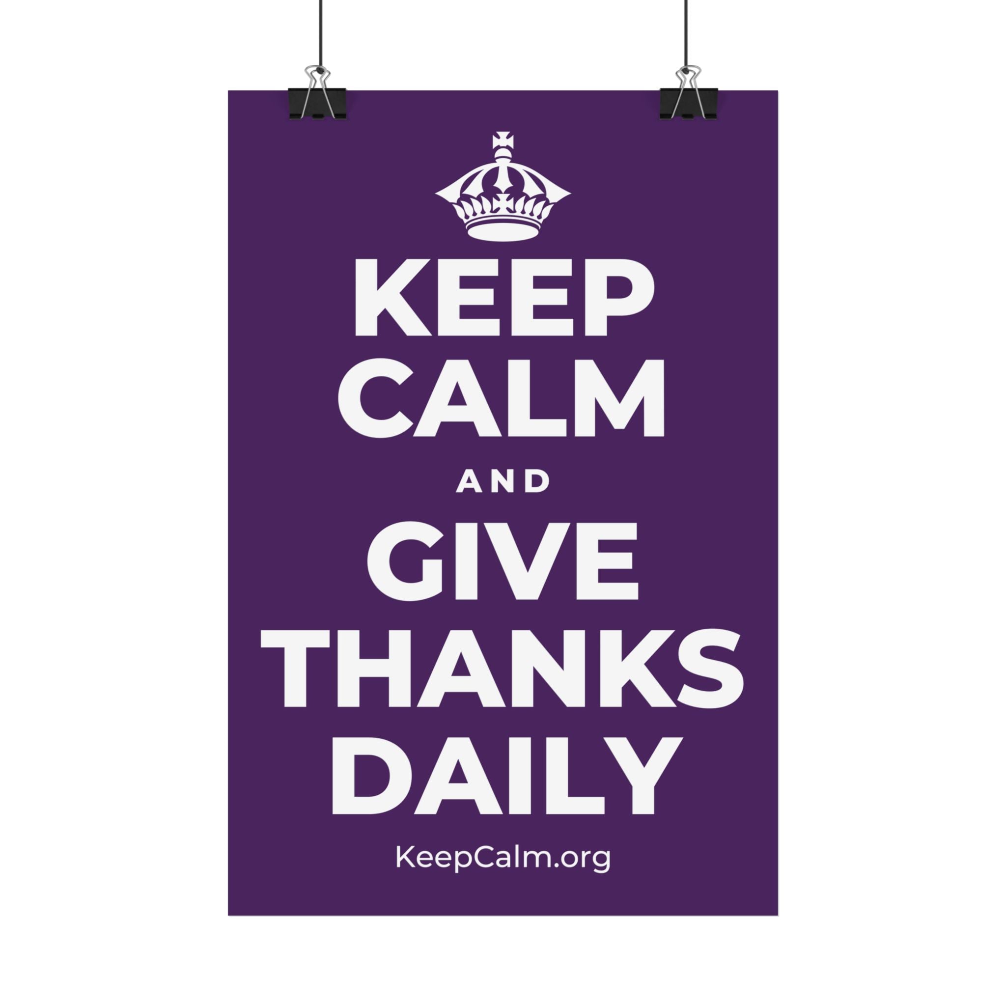 KEEP CALM AND GIVE THANKS DAILY Satin Poster