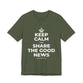 KEEP CALM AND SHARE THE GOOD NEWS T-Shirt (Military Green–Autumn)
