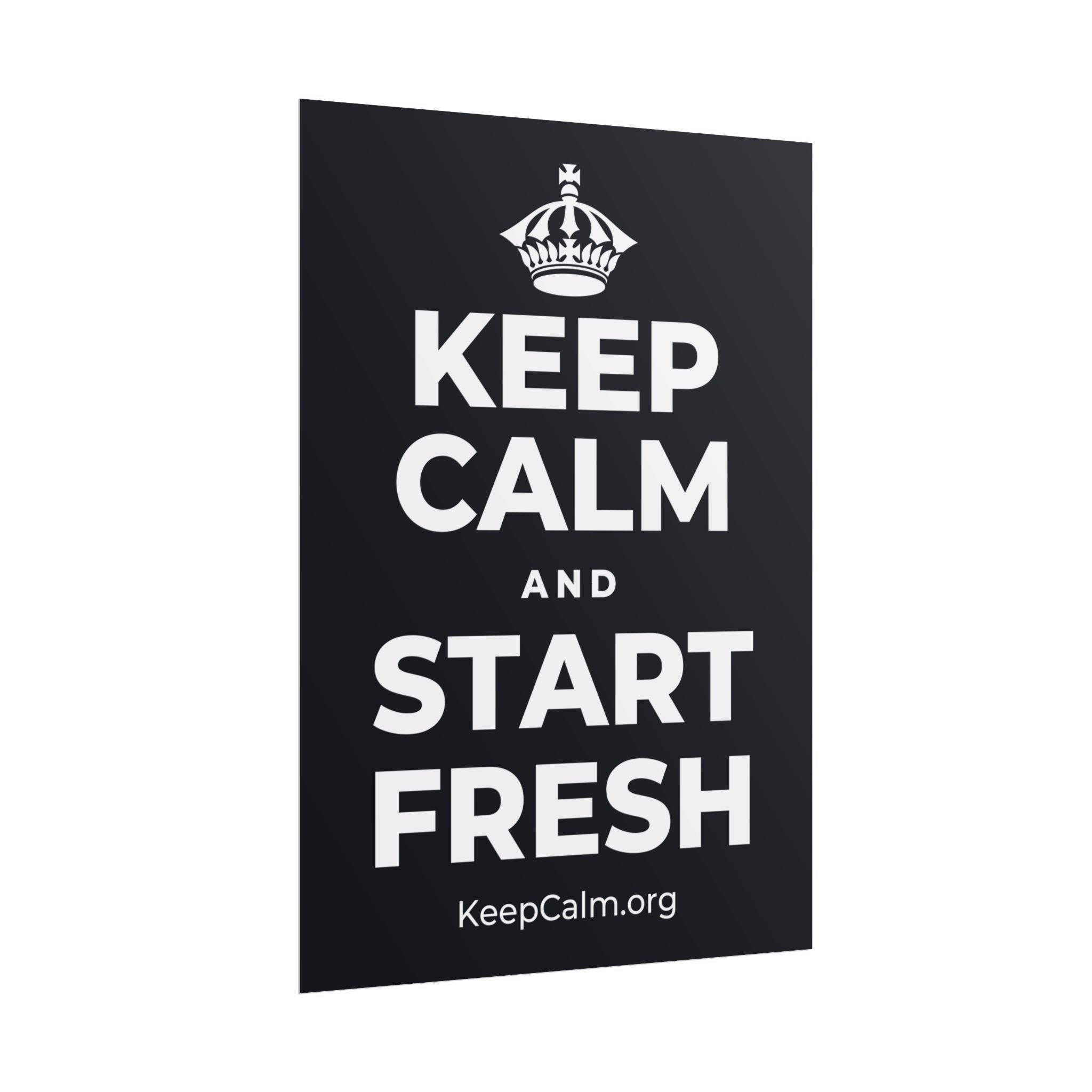 KEEP CALM AND START FRESH Poster (Dark)