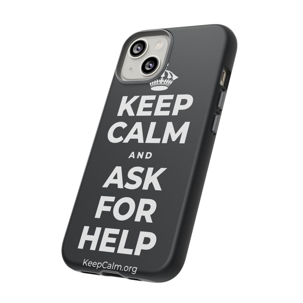 KEEP CALM AND ASK FOR HELP Phone Case (Dark)