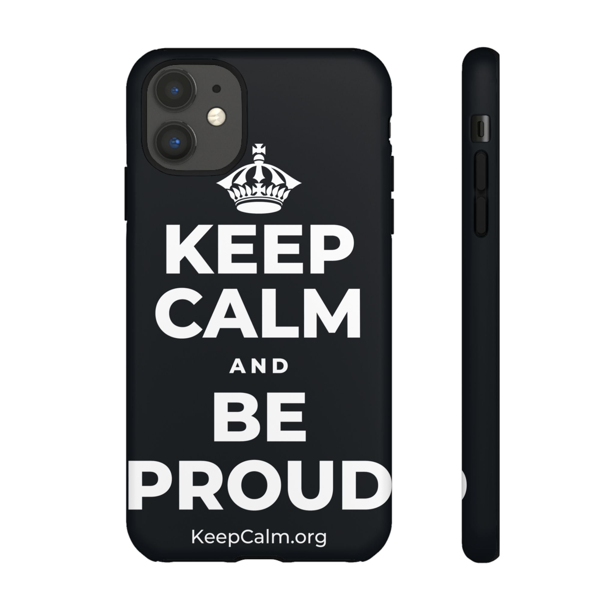 KEEP CALM AND BE PROUD Phone Case (Dark)