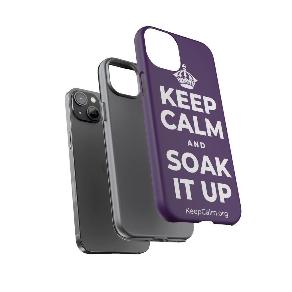 KEEP CALM AND SOAK IT UP Phone Case