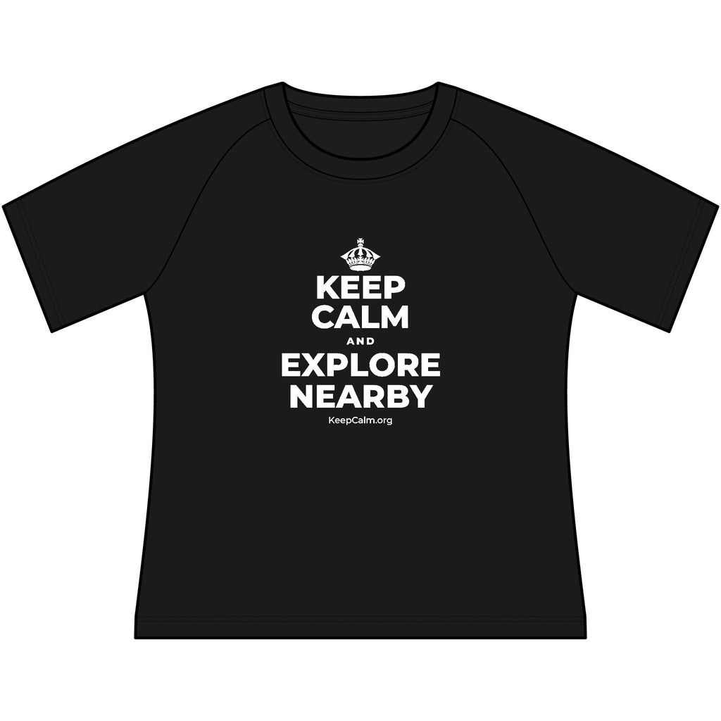 KEEP CALM AND EXPLORE NEARBY Women's Raglan Tee