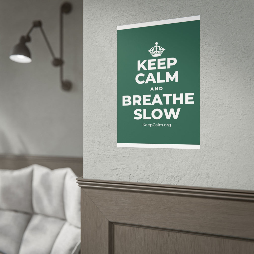 KEEP CALM AND BREATHE SLOW Poster