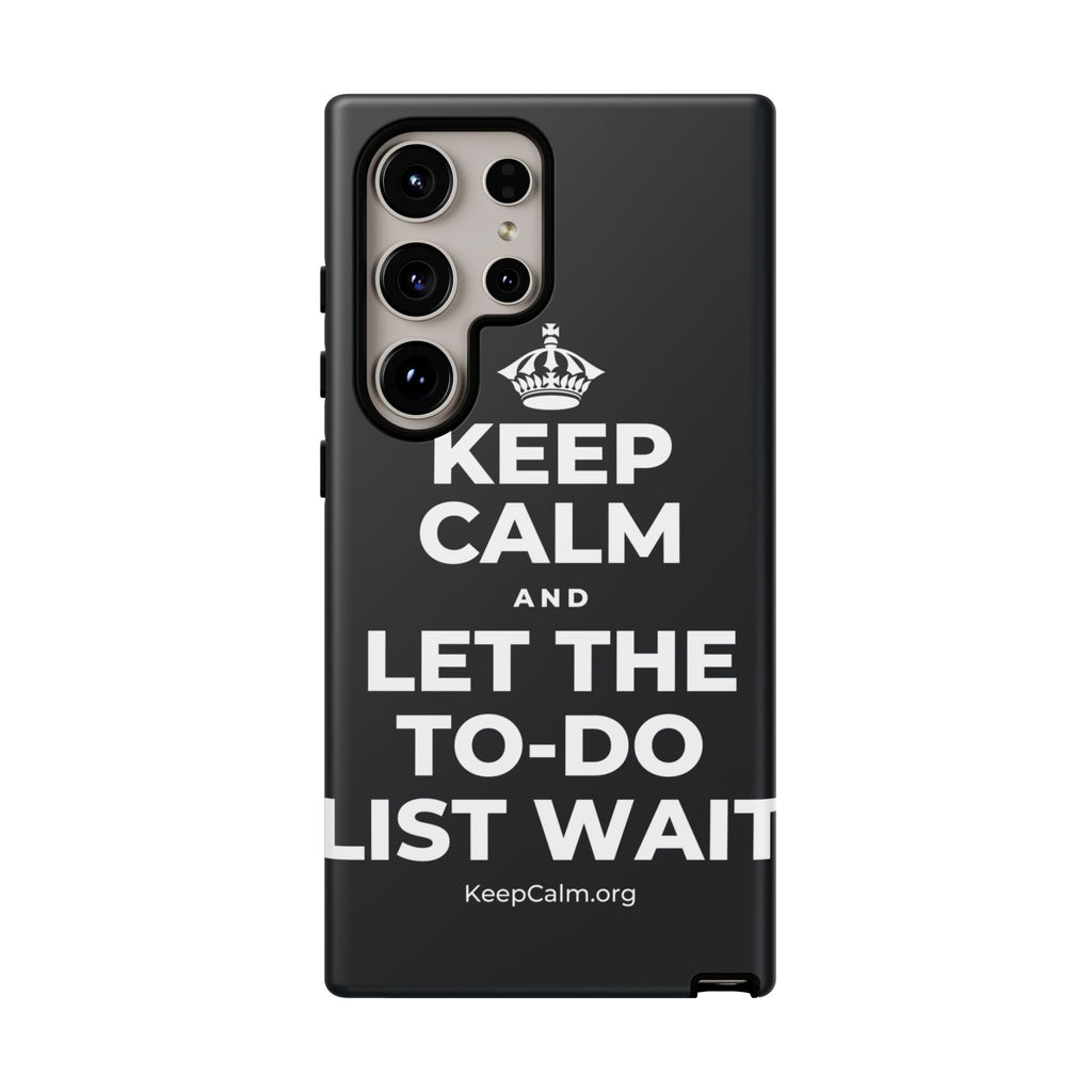 KEEP CALM AND LET THE TO-DO LIST WAIT Phone Case (Dark)