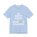 KEEP CALM AND GIVE ✌️ A CHANCE T-Shirt (Baby Blue–Silver)