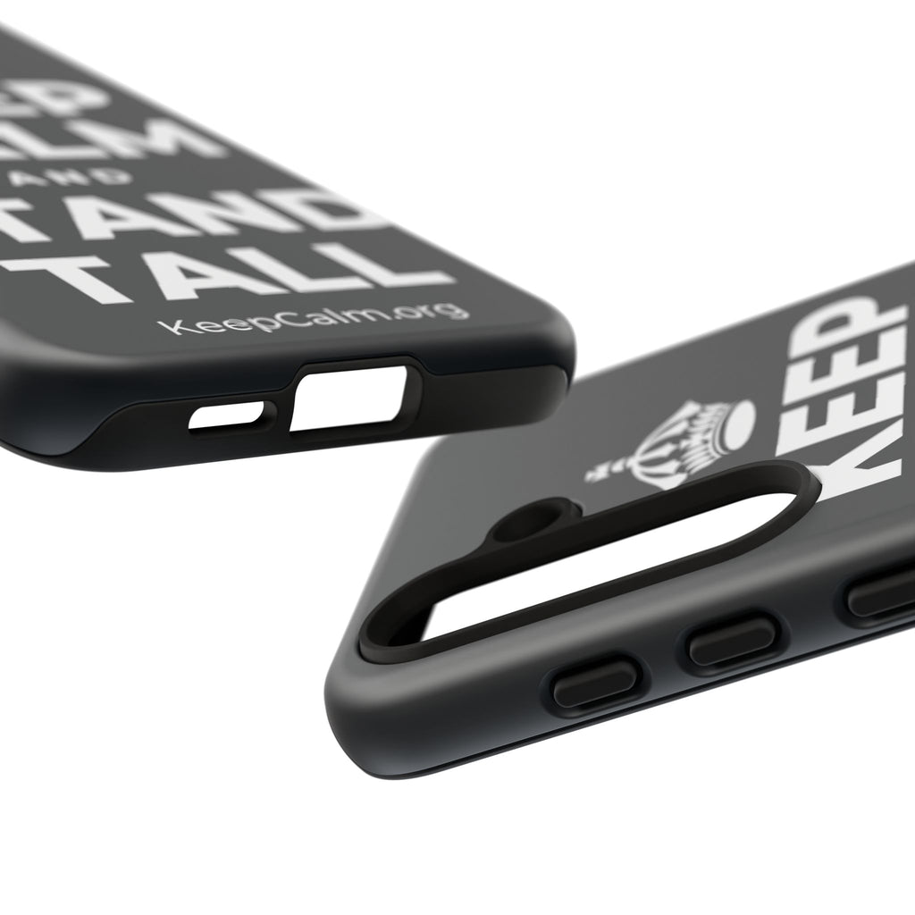 KEEP CALM AND STAND TALL Phone Case (Dark)