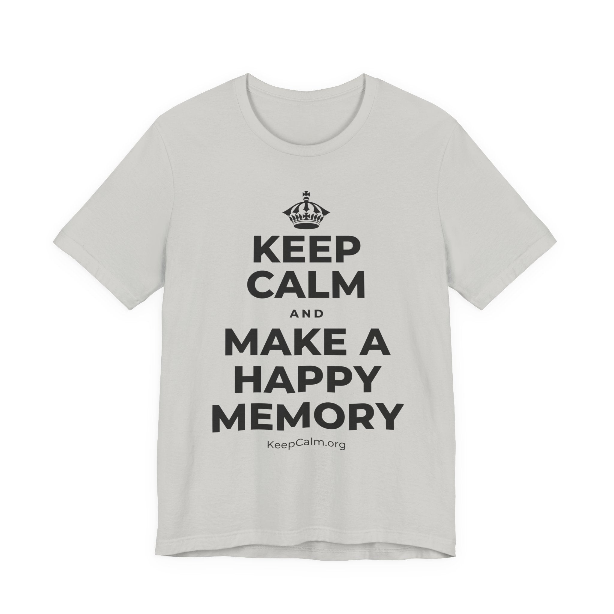 KEEP CALM AND MAKE A HAPPY MEMORY T-Shirt (Baby Blue–Silver)