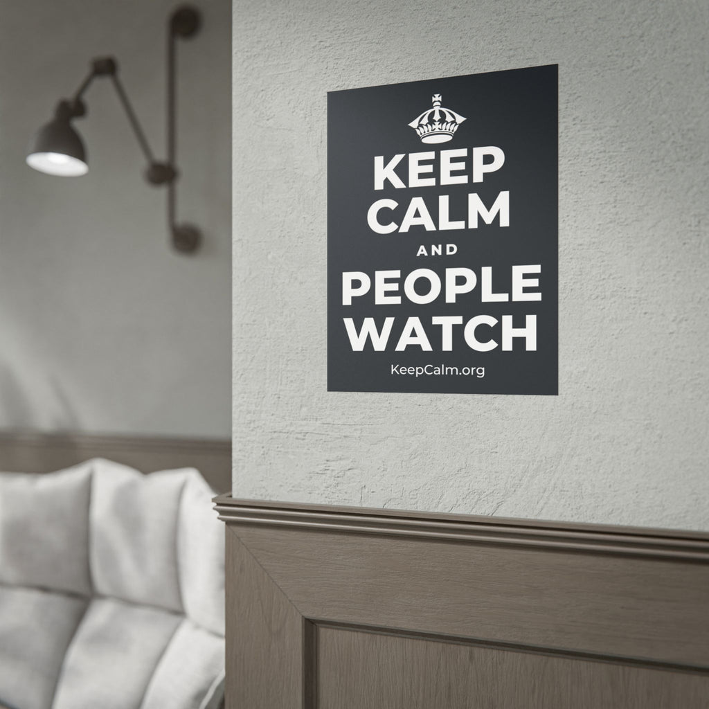 KEEP CALM AND PEOPLE WATCH Poster (Dark)