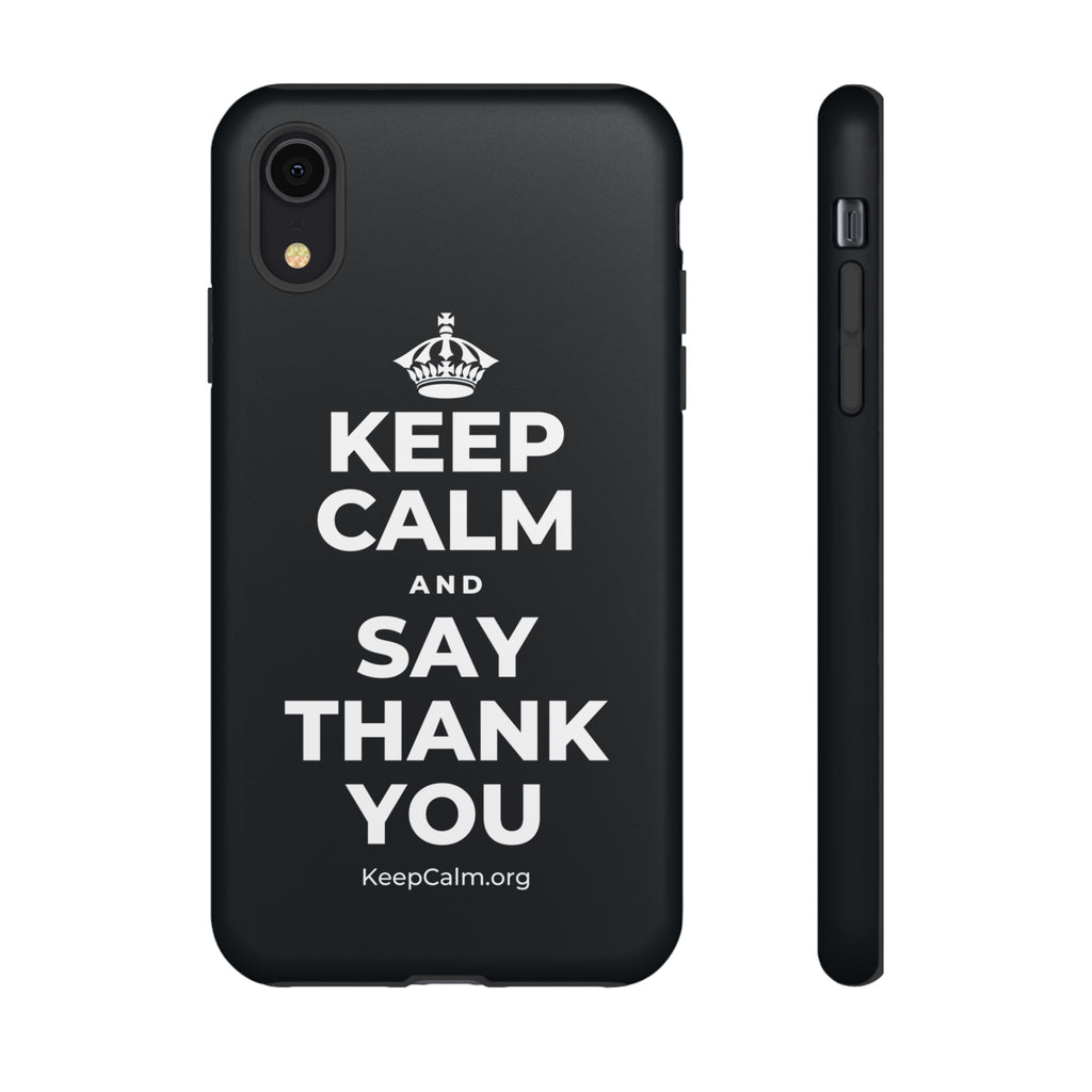 KEEP CALM AND SAY THANK YOU Phone Case (Dark)