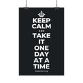 KEEP CALM AND TAKE IT ONE DAY AT A TIME Satin Poster (Dark)