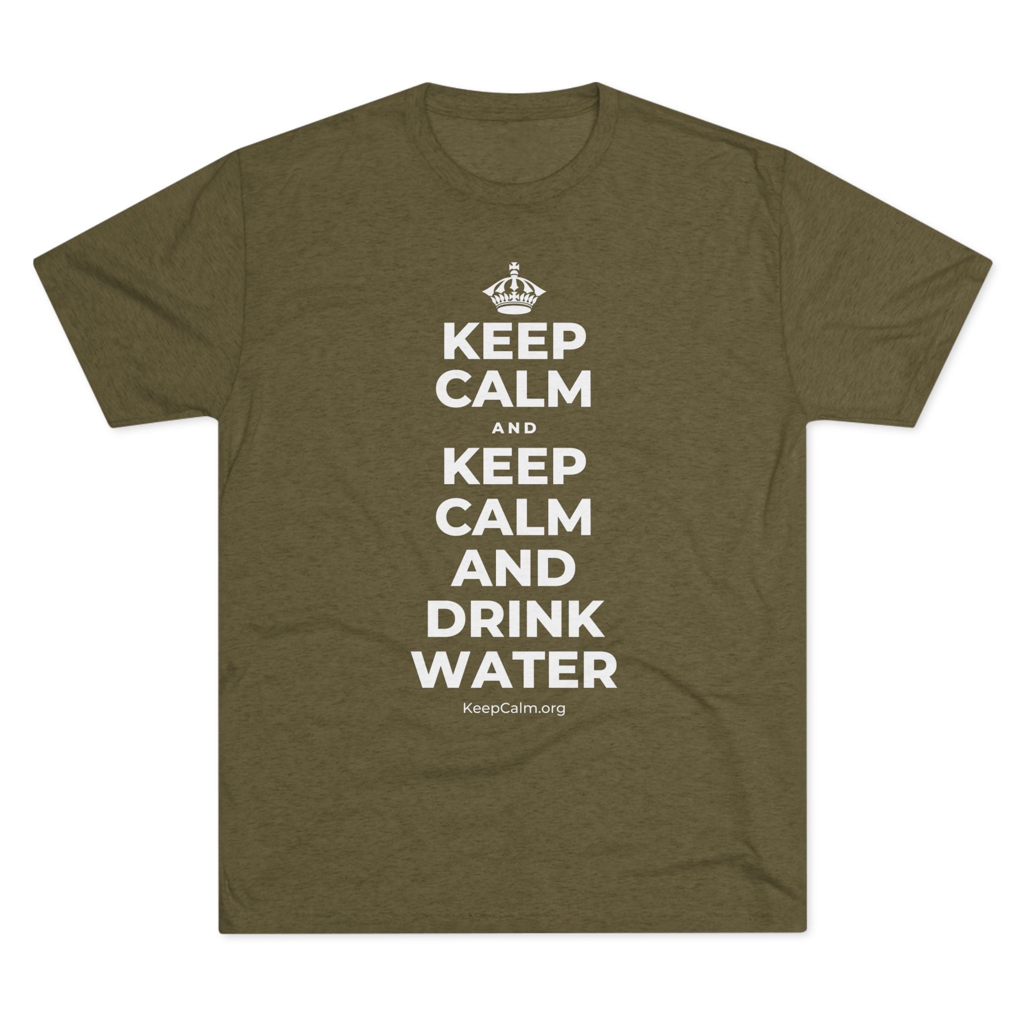 KEEP CALM AND KEEP CALM AND DRINK WATER Tri-Blend Tee
