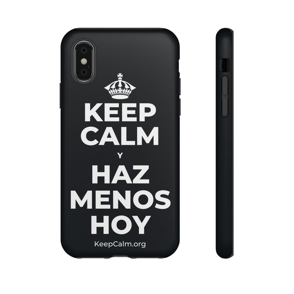 KEEP CALM Y HAZ MENOS HOY Phone Case (Dark)
