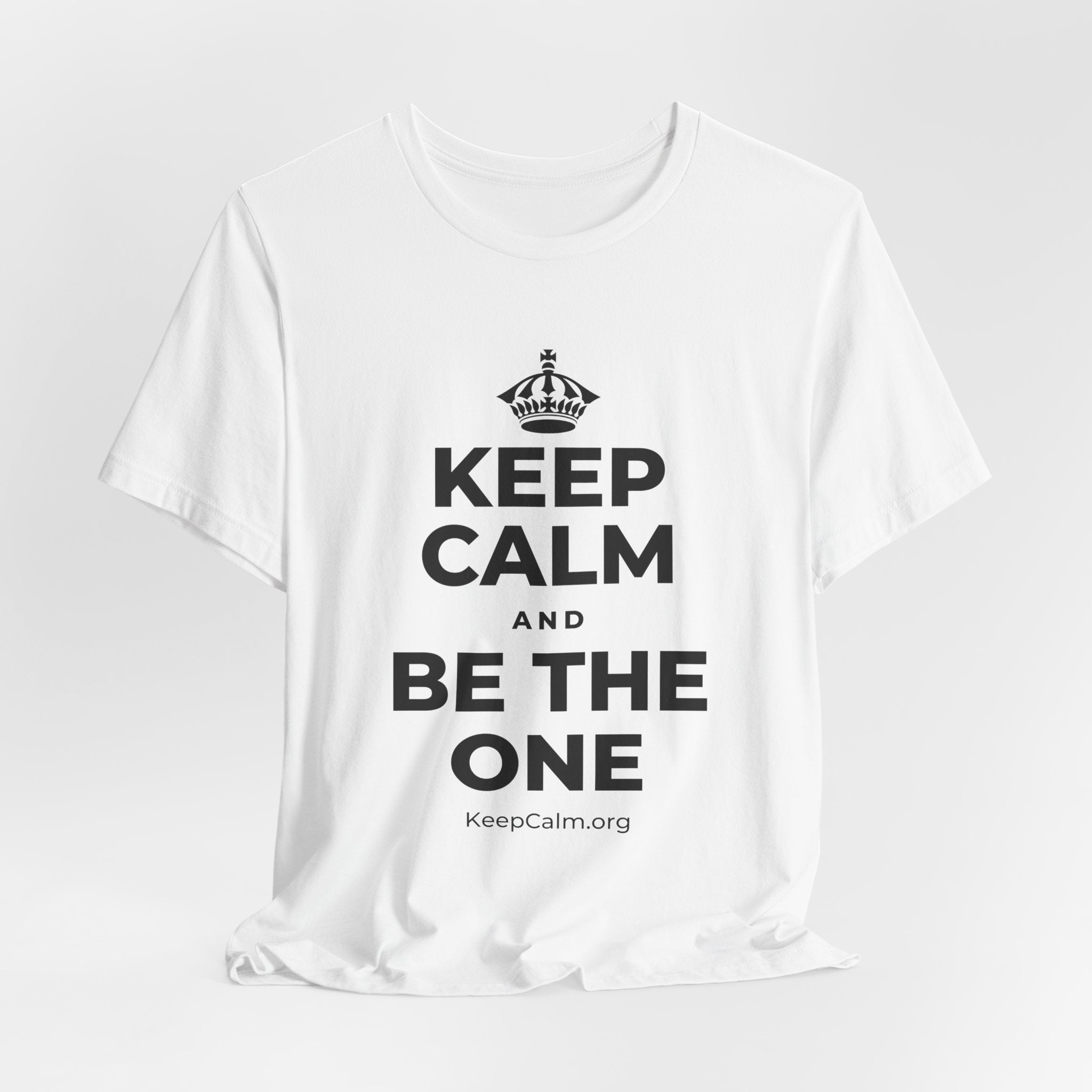 KEEP CALM AND BE THE ONE T-Shirt (White–Asphalt)