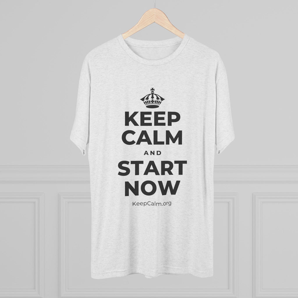KEEP CALM AND START NOW Tri-Blend Tee