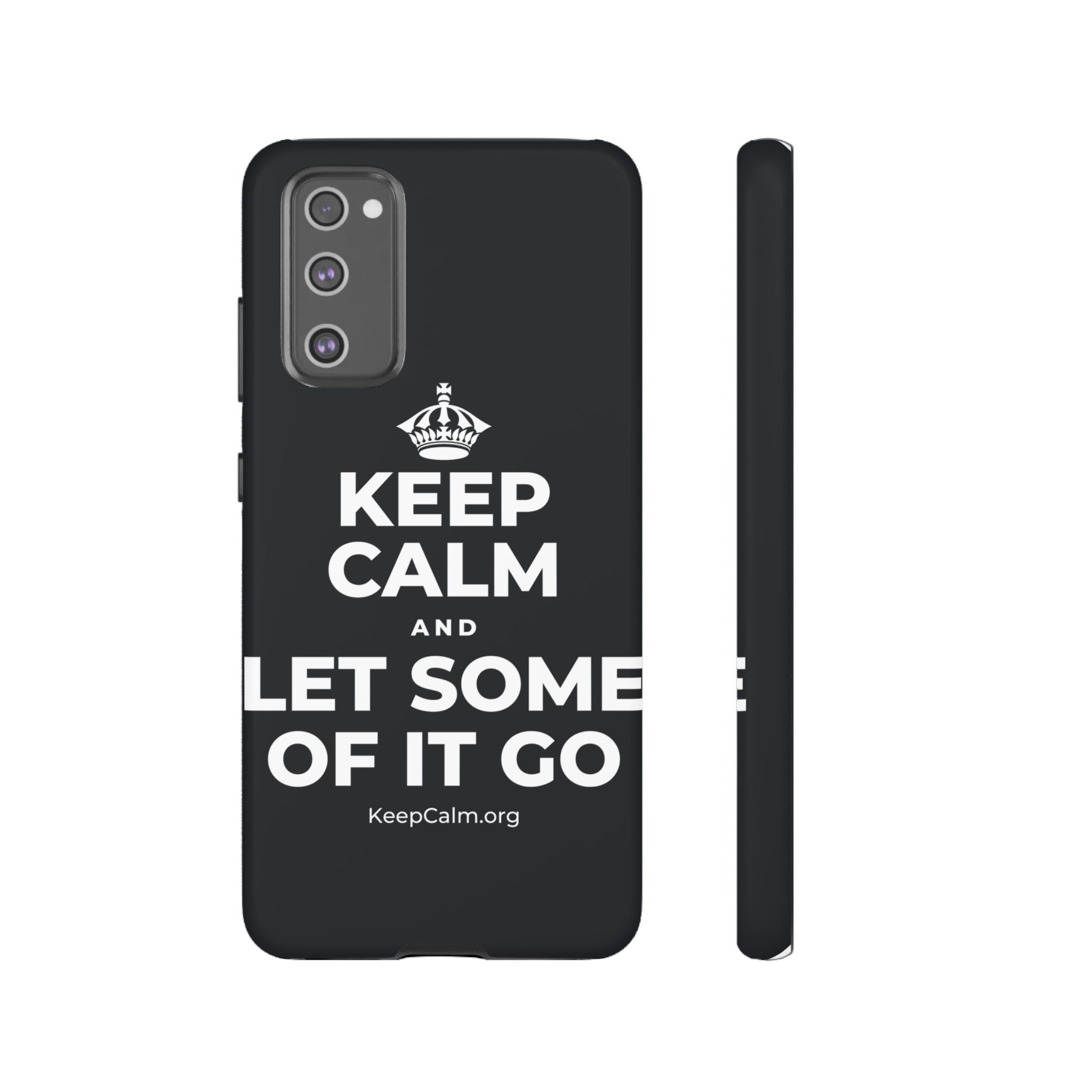 KEEP CALM AND LET SOME OF IT GO Phone Case (Dark)