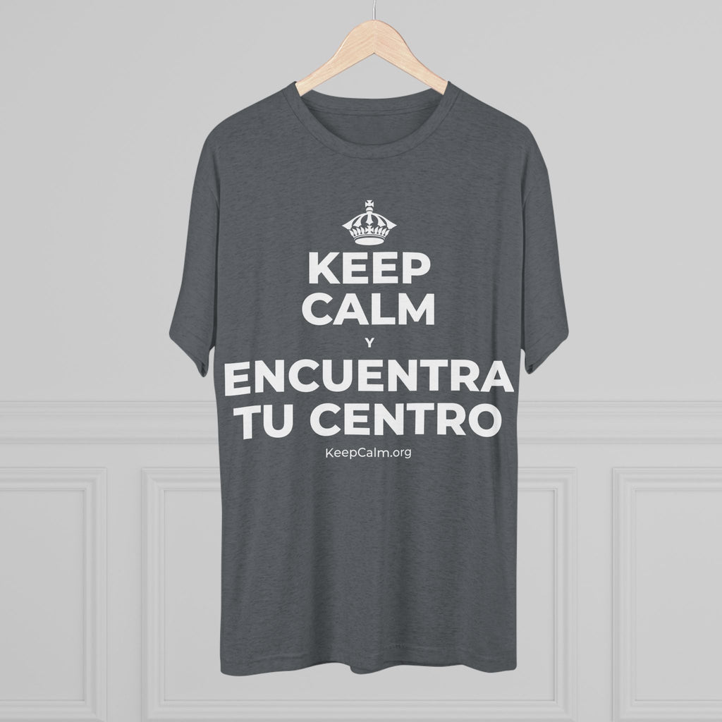 KEEP CALM Y ENCUENTRA TU CENTRO Tri-Blend Tee
