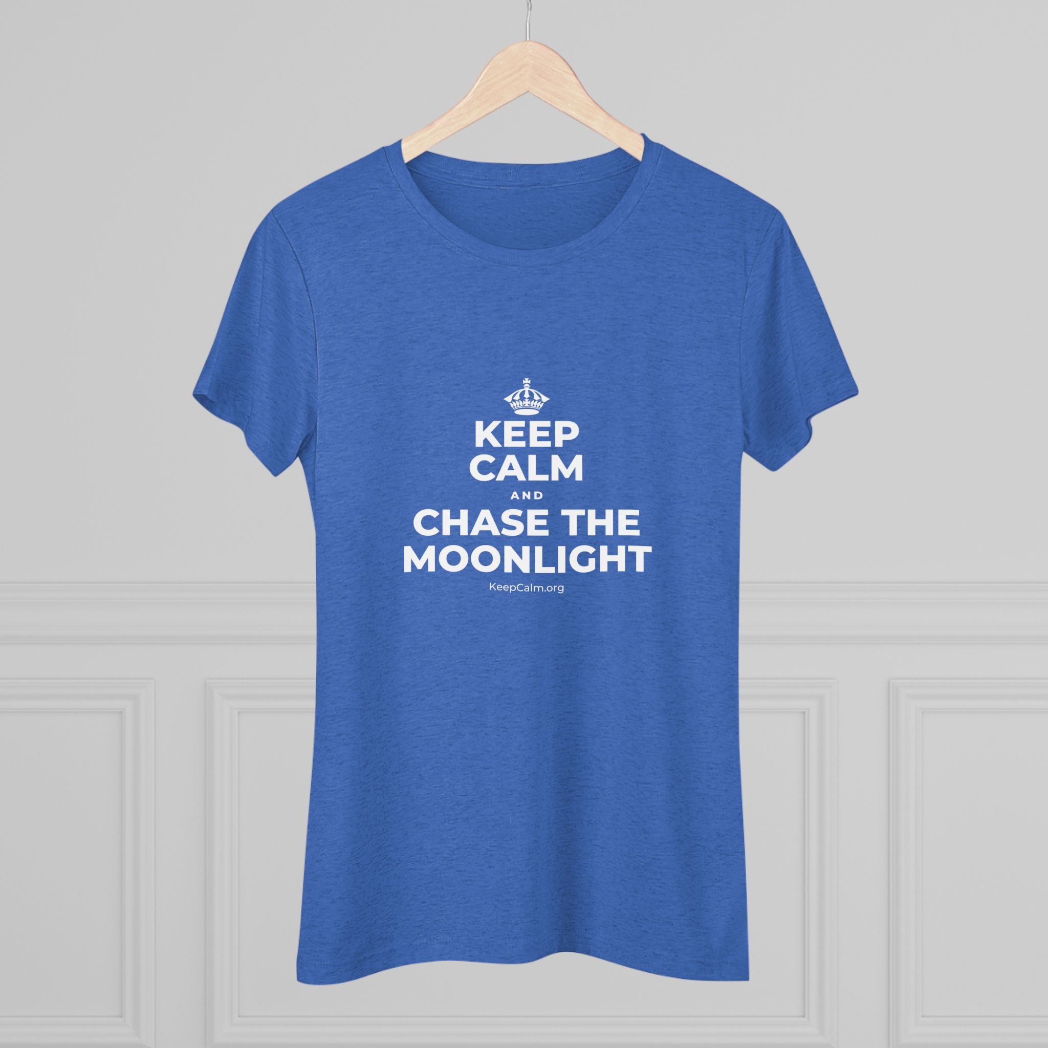 KEEP CALM AND CHASE THE MOONLIGHT Women's Tri-Blend Tee