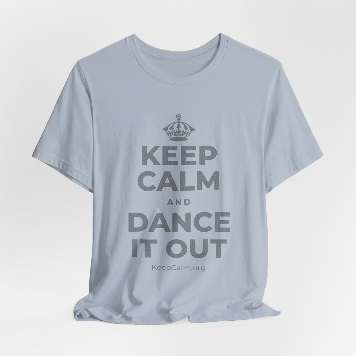 KEEP CALM AND DANCE IT OUT T-Shirt (White–Asphalt)
