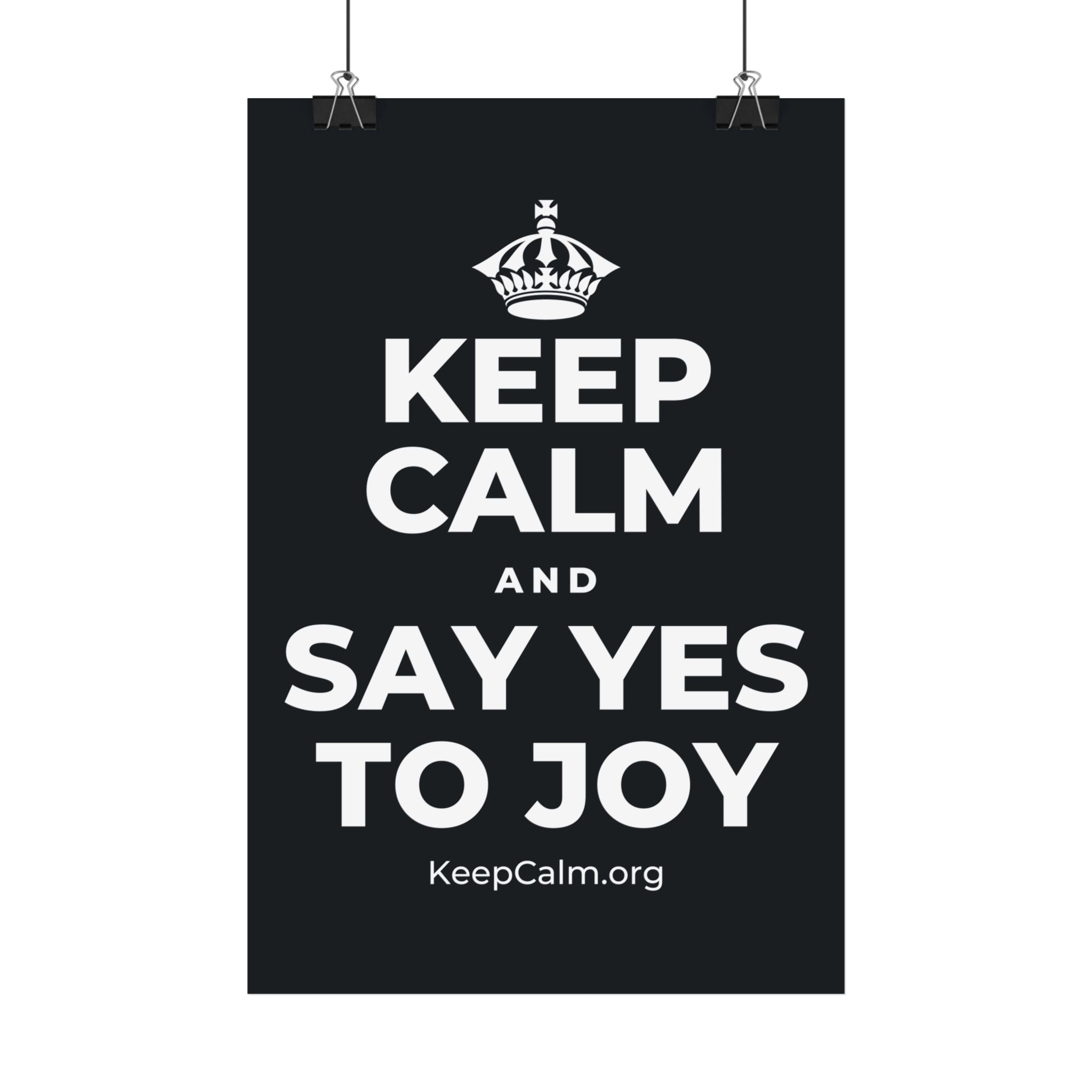 KEEP CALM AND SAY YES TO JOY Satin Poster (Dark)