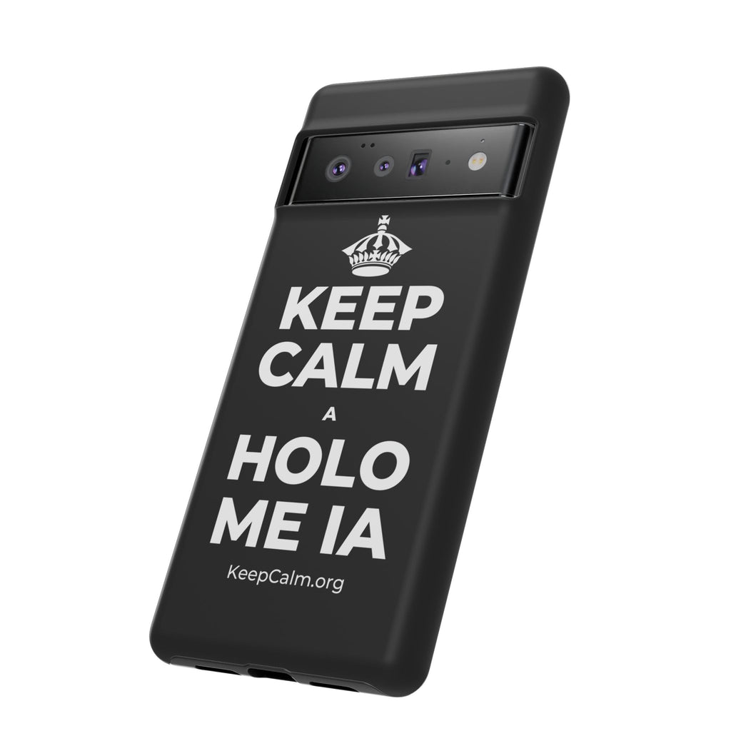 KEEP CALM A HOLO ME IA Phone Case