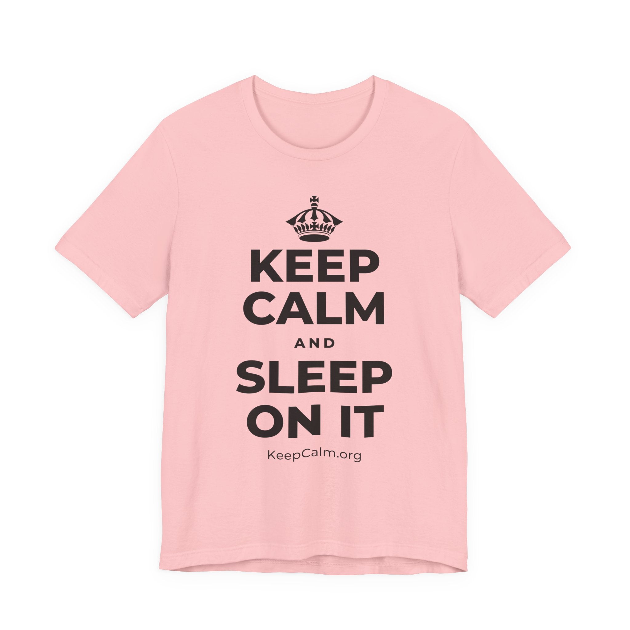 KEEP CALM AND SLEEP ON IT T-Shirt (White–Asphalt)
