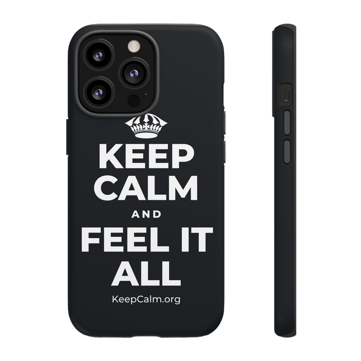 KEEP CALM AND FEEL IT ALL Phone Case (Dark)