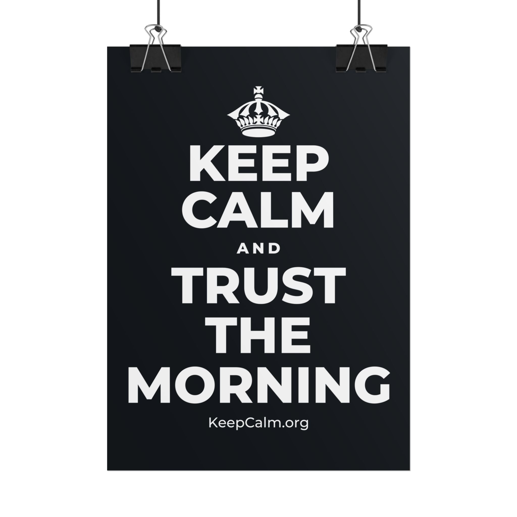 KEEP CALM AND TRUST THE MORNING Poster (Dark)