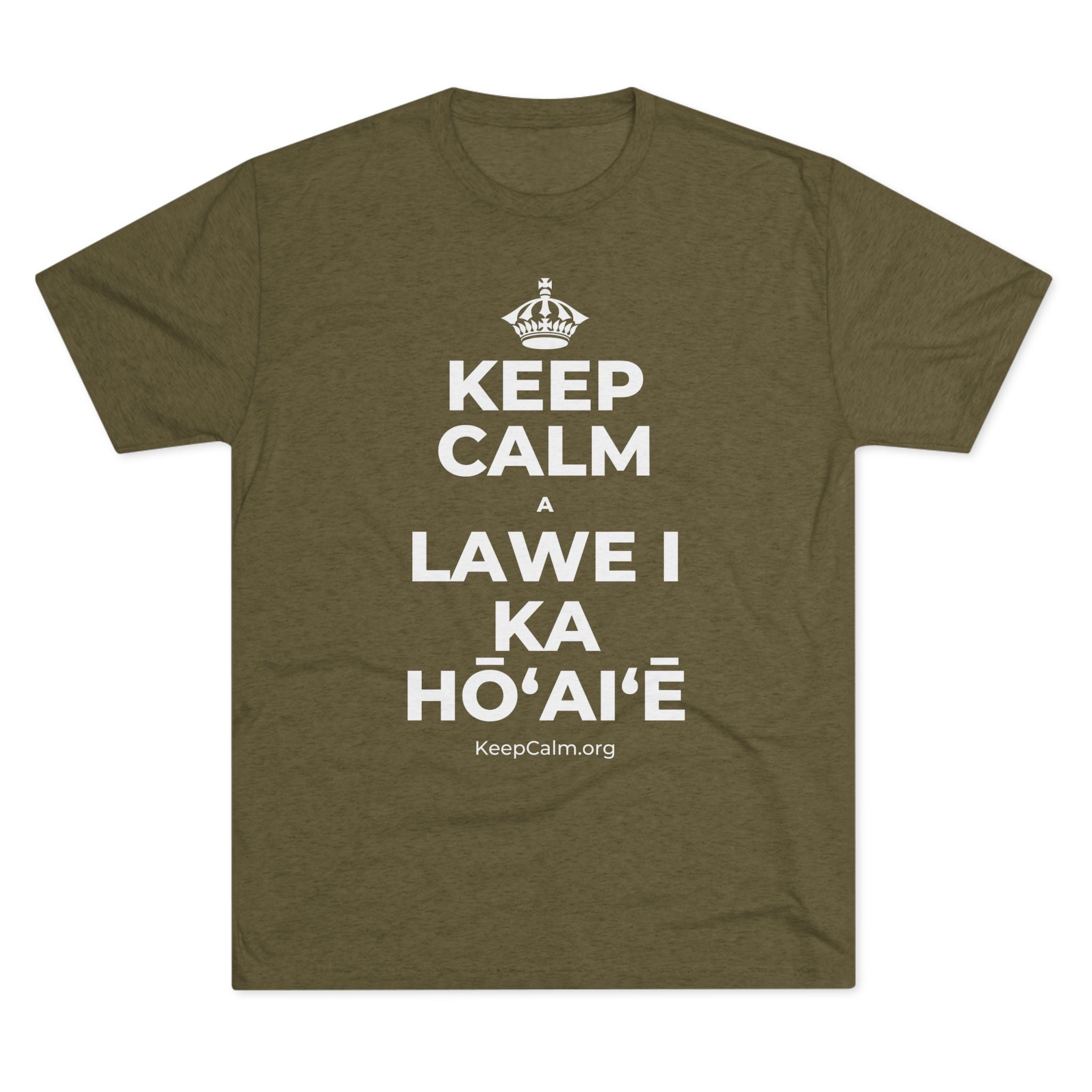 KEEP CALM A LAWE I KA HŌʻAIʻĒ Tri-Blend Tee