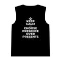 KEEP CALM AND CHOOSE PRESENCE OVER PRESENTS Tank Top