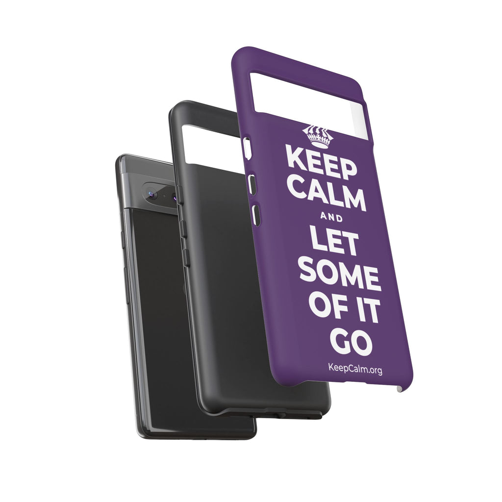 KEEP CALM AND LET SOME OF IT GO Phone Case