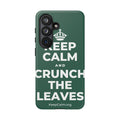 KEEP CALM AND CRUNCH THE LEAVES Phone Case