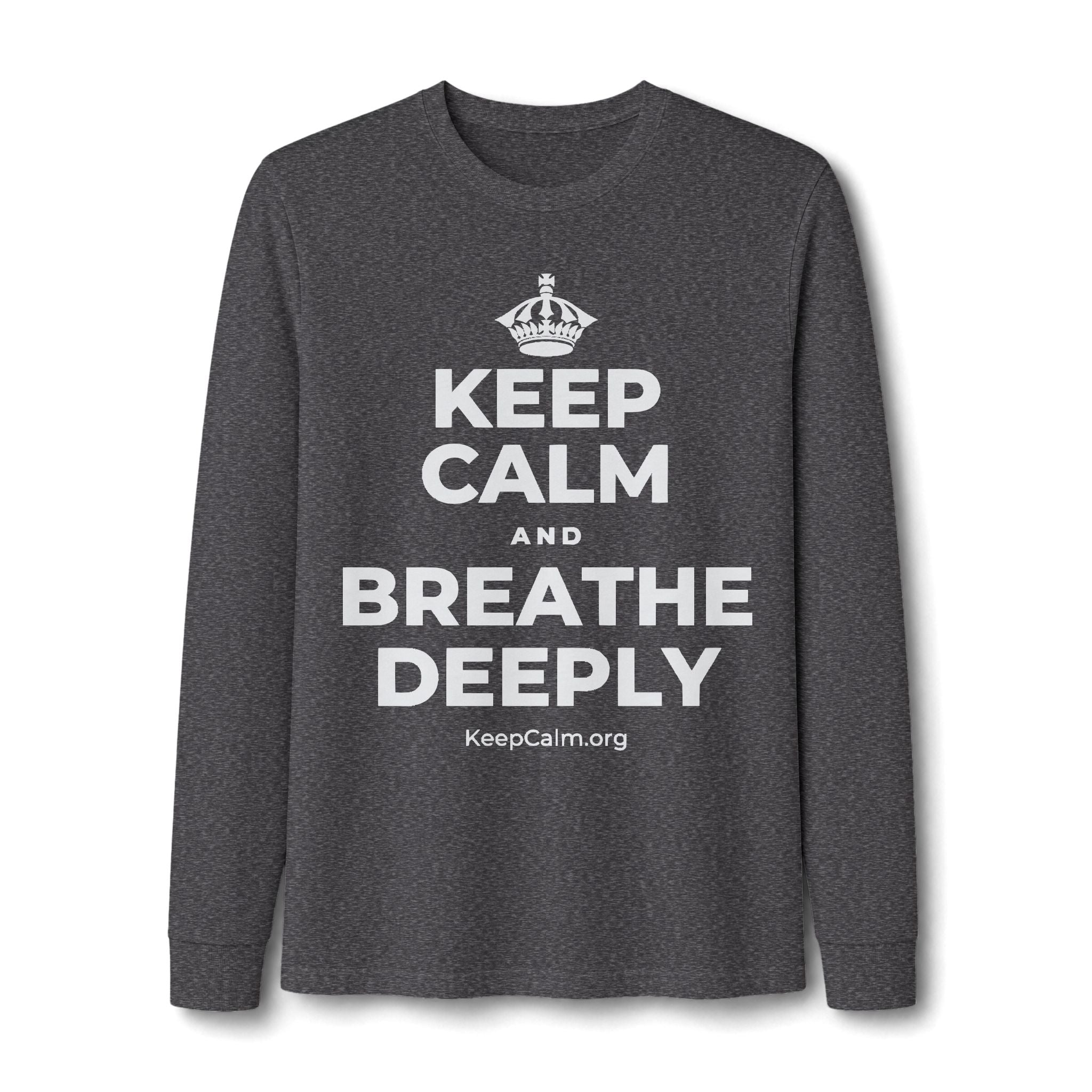 KEEP CALM AND BREATHE DEEPLY Long Sleeve Tee