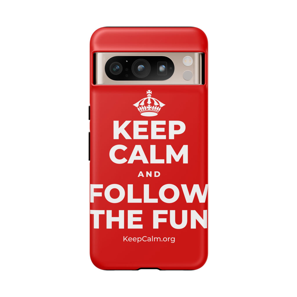 KEEP CALM AND FOLLOW THE FUN Phone Case