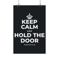 KEEP CALM AND HOLD THE DOOR Satin Poster (Dark)