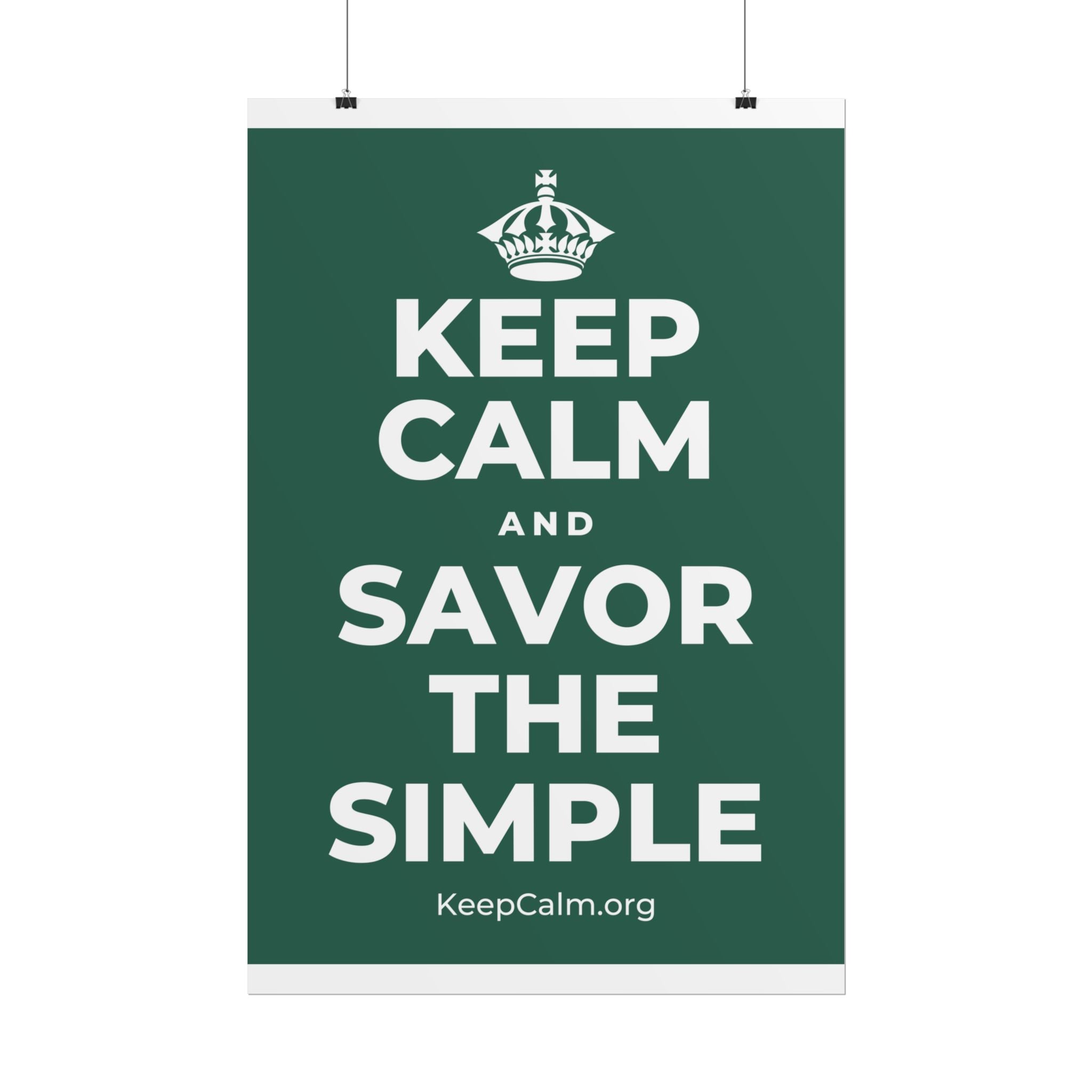 KEEP CALM AND SAVOR THE SIMPLE Poster